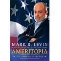 Ameritopia: The Unmaking of America